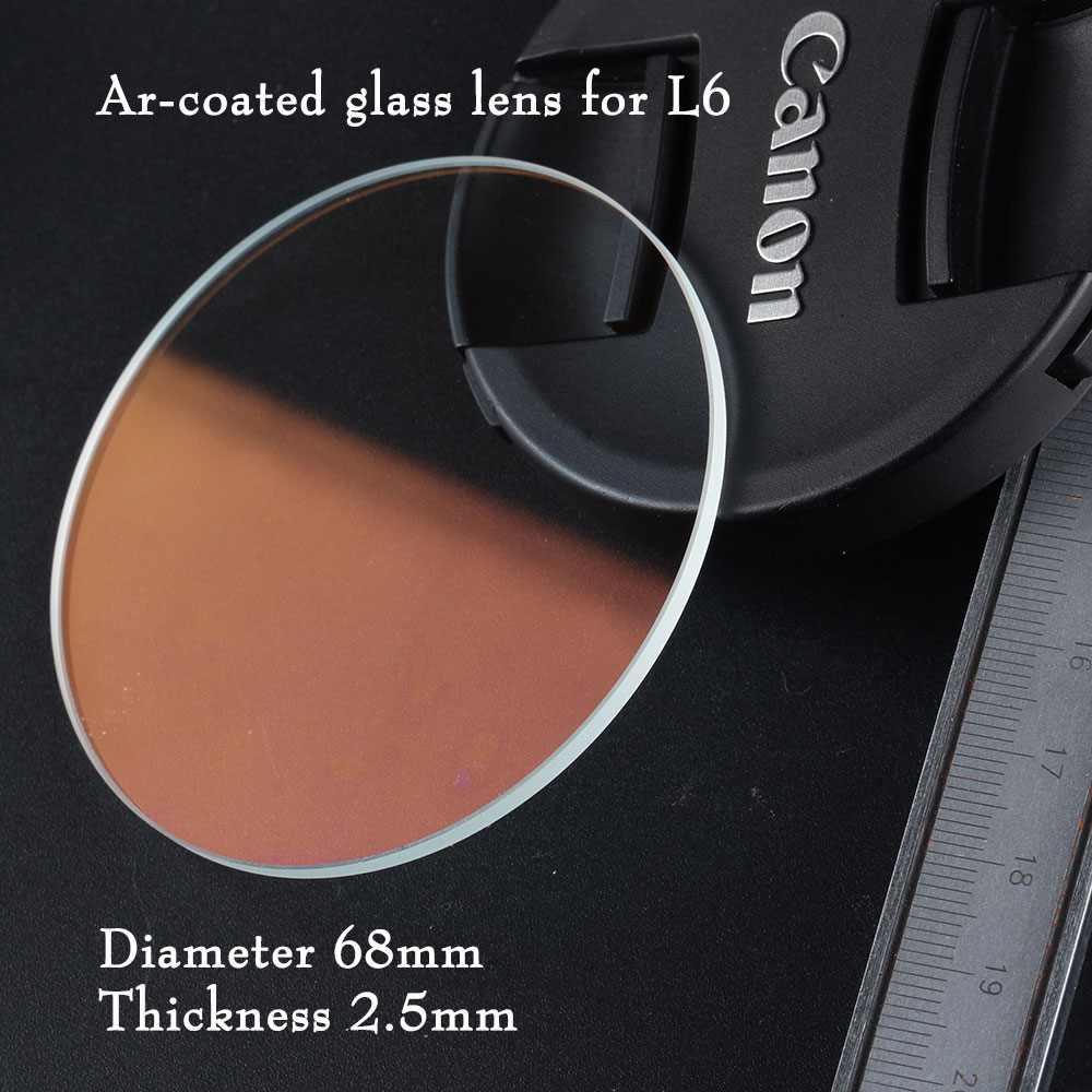 68*2.5mm ar-coating glass lens for L6 L7